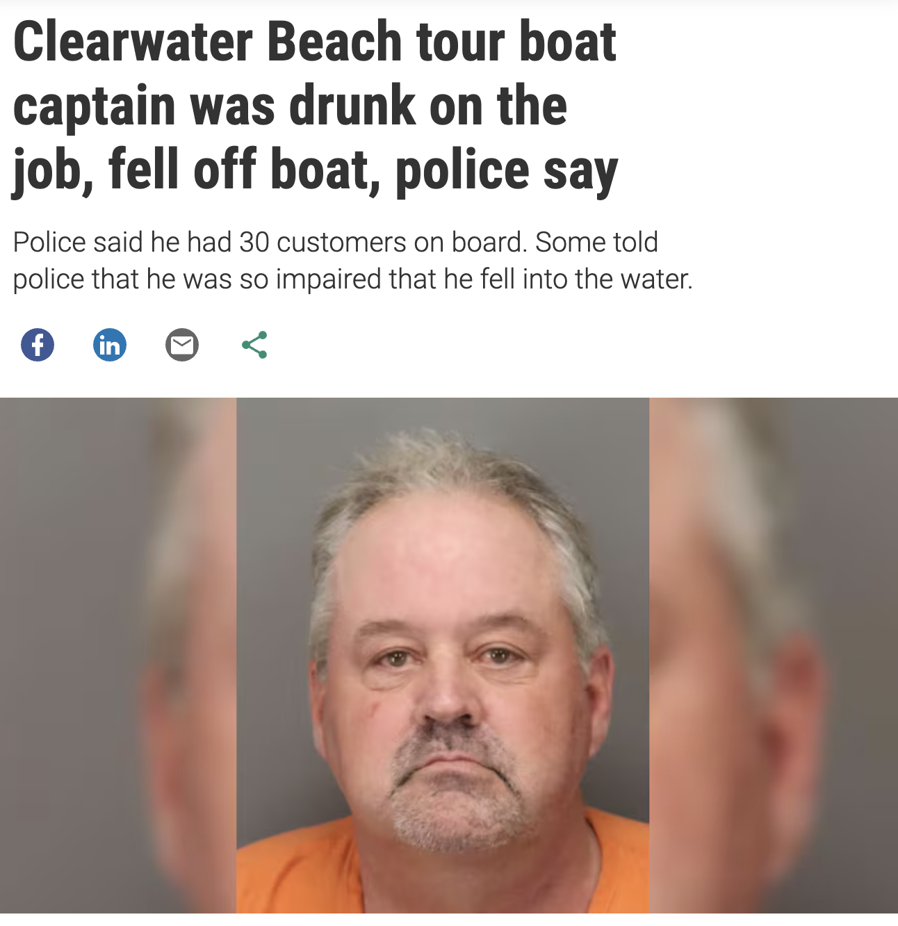screenshot - Clearwater Beach tour boat captain was drunk on the job, fell off boat, police say Police said he had 30 customers on board. Some told police that he was so impaired that he fell into the water. f in
